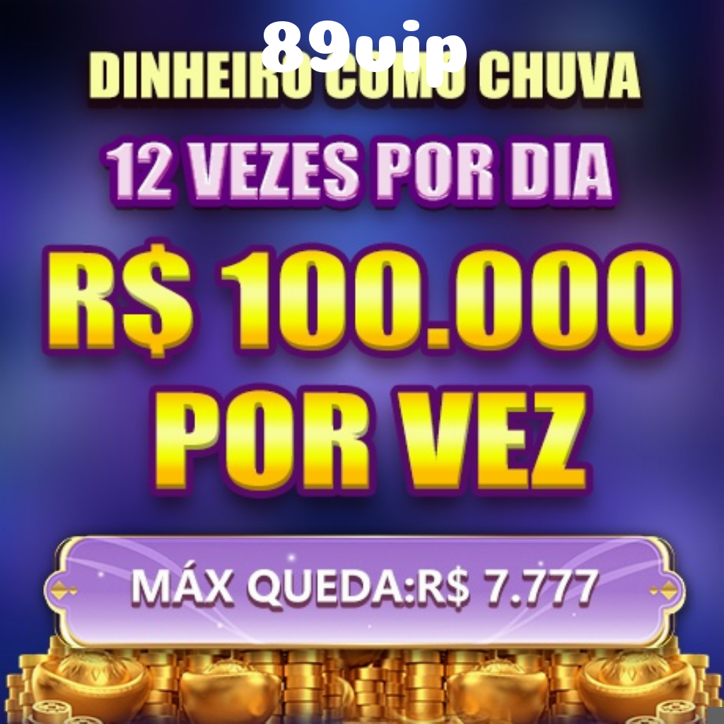 89vip Ganhe R$ 100,00 Gratis
